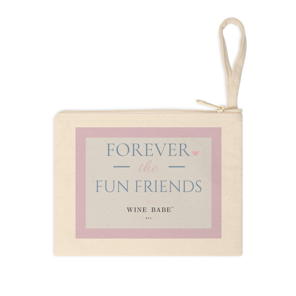 Forever the Fun Friends Pouch