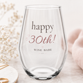 Happy 30th! Stemless Wine Glass